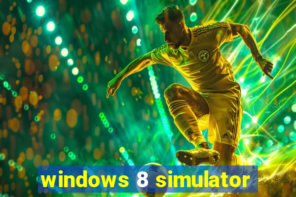 windows 8 simulator